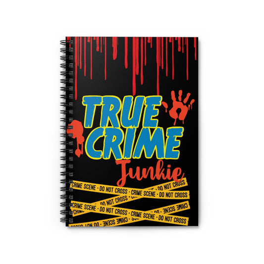 True Crime Junkie Spiral Notebook - Ruled Line
