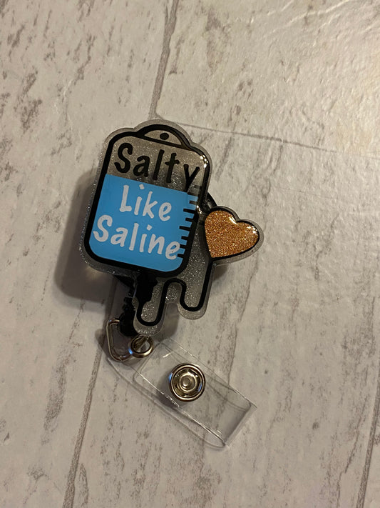 Salty Like Saline Badge Reel