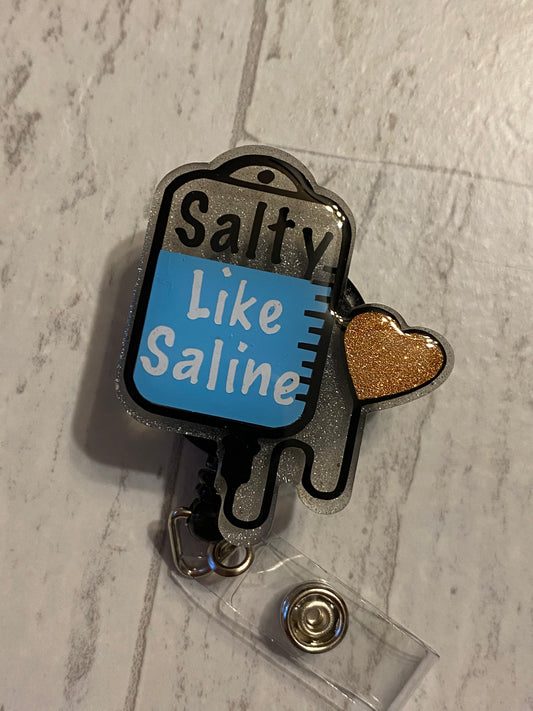 Salty Like Saline Badge Reel
